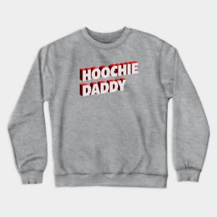 Hoochie Daddy in Red Crewneck Sweatshirt